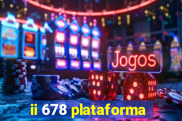 ii 678 plataforma